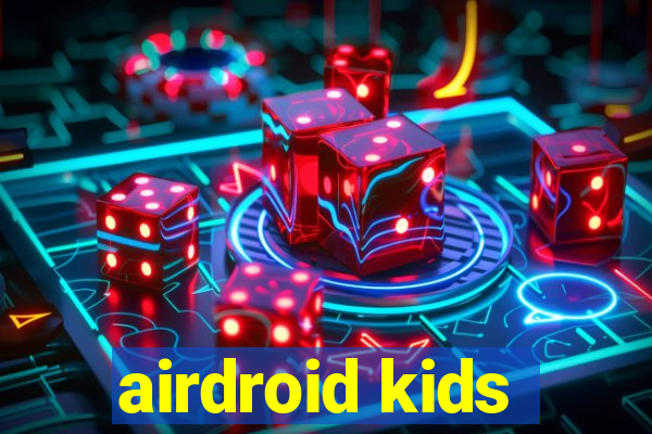 airdroid kids